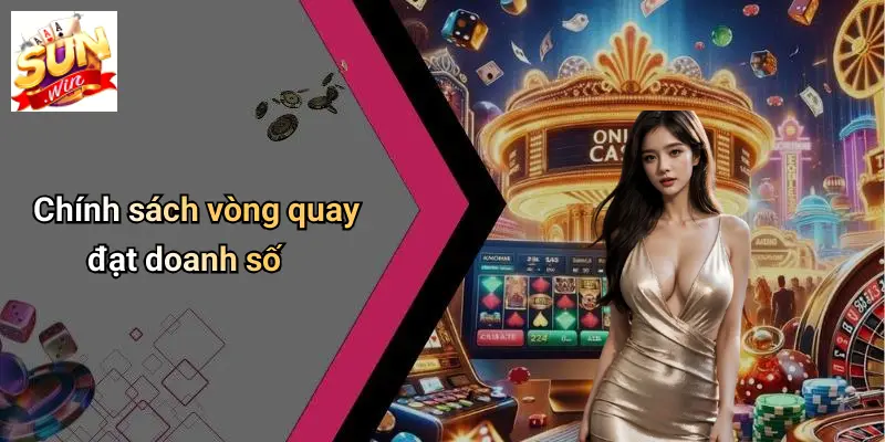 Chính sách vòng quay đạt doanh số