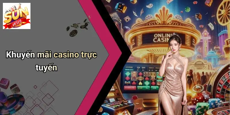 Khuyến mãi casino trực tuyến