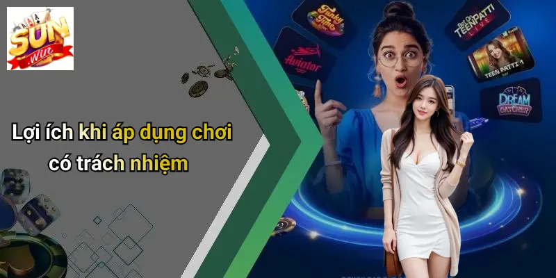 Lợi ích khi áp dụng chơi có trách nhiệm