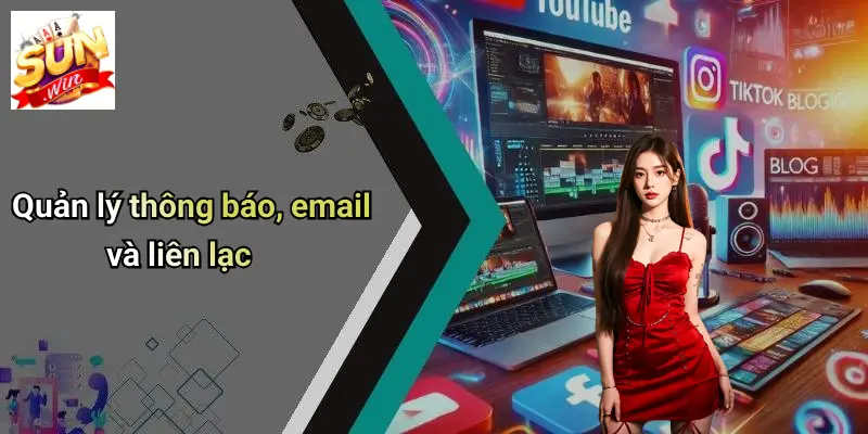 Quản lý thông báo, email và liên lạc