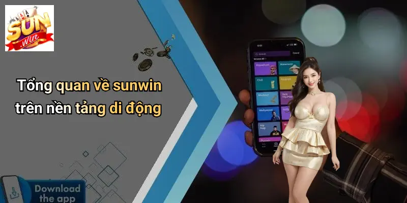 Tổng quan về sunwin trên nền tảng di động